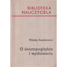 O światopoglądzie i wychowaniu